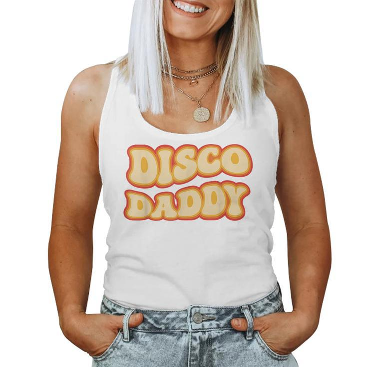 Disco Daddy 70S Dancing Party Retro Vintage Groovy Women Tank Top