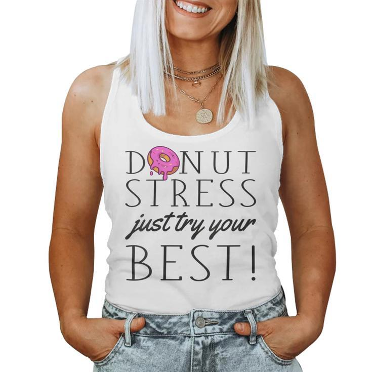 Donut Stress Just Try Your Best Testing Day Teacher Women Tank Top
