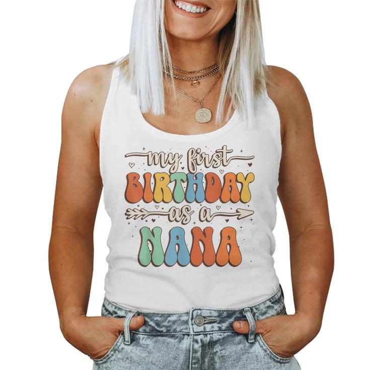 My First Birthday As A Nana Vintage Groovy Mother's Day Women Tank Top