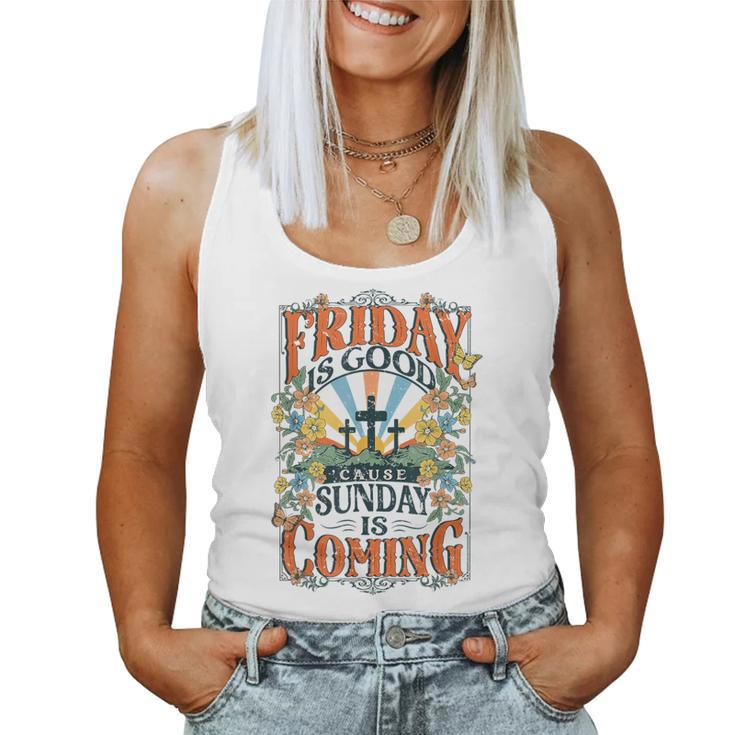 Friday Is Good Cause Sunday Is Coming Jesus Christian Easter Women Tank Top