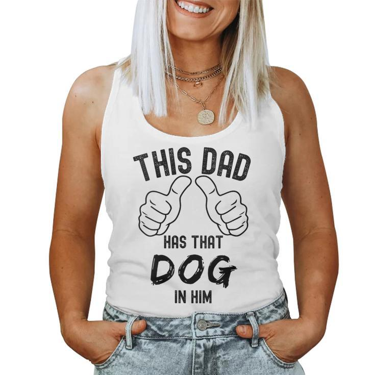 Fathers Day This Dad Has That Dog In Him Viral Joke Women Tank Top