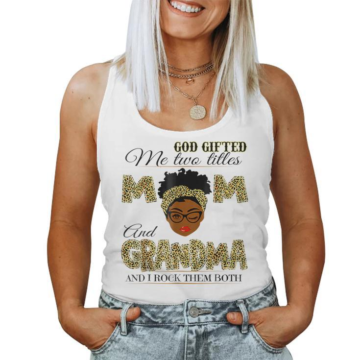 Goded Me Two Titles Mom Grandma Melanin Leopard Women Tank Top