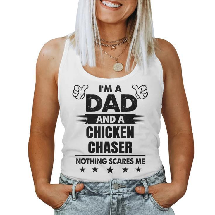 I'm A Dad And A Chicken Chaser Nothing Scares Me Women Tank Top