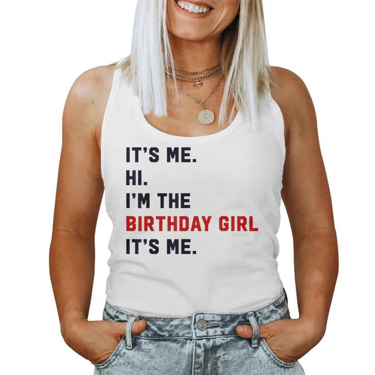 Its Me Hi Im The Birthday Girl Its Me Birthday Party Women Tank Top