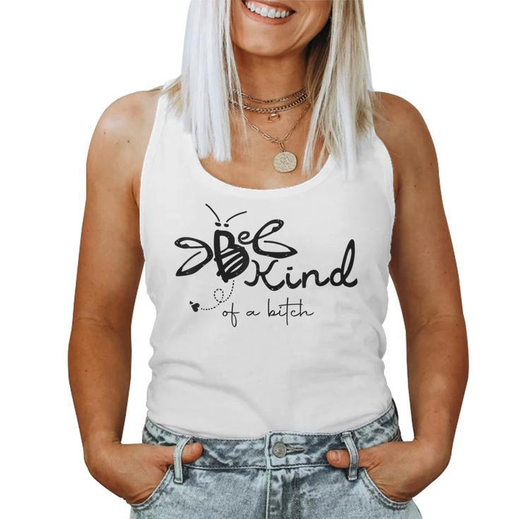 Be Kind Be Kind Of A Bitch Women Tank Top