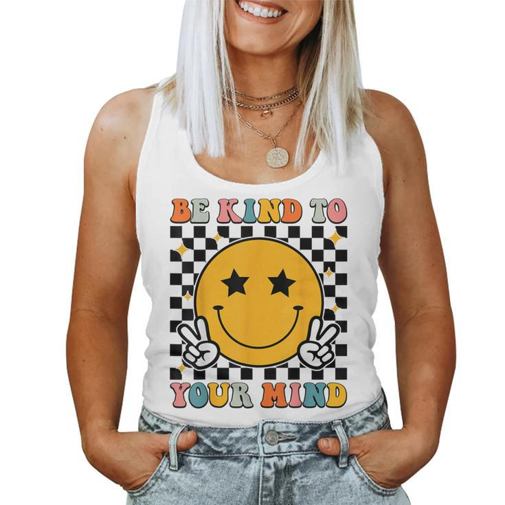 Be Kind To Your Mind Retro Groovy Mental Health Awareness Women Tank Top