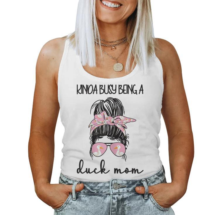 Kinda Busy Being A Duck Mom Duck Lover Duck Mama Women Tank Top