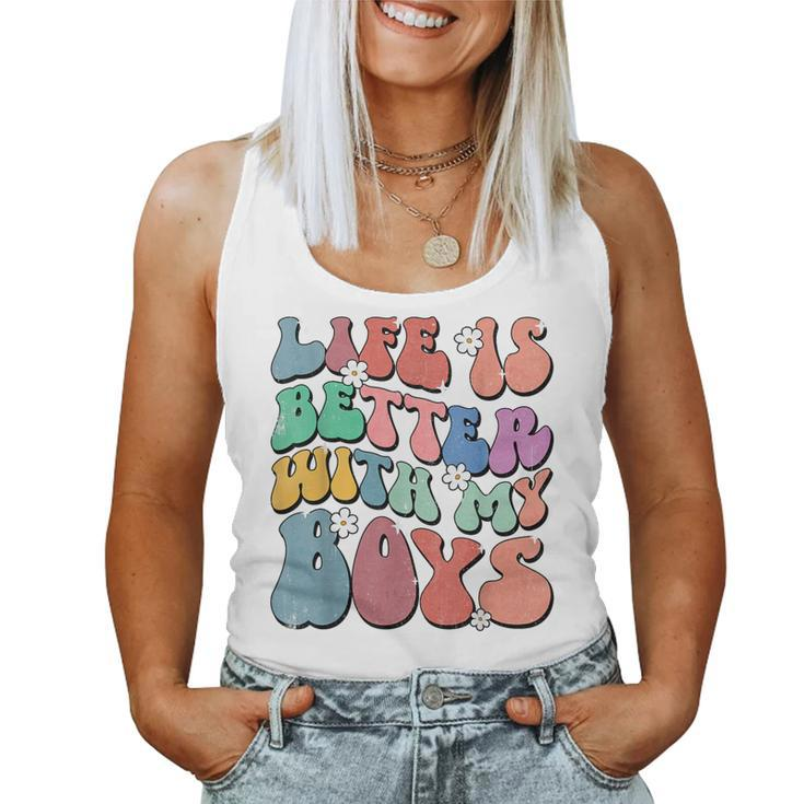 Life Is Better With My Boys Groovy Boy Mom Life Women Tank Top