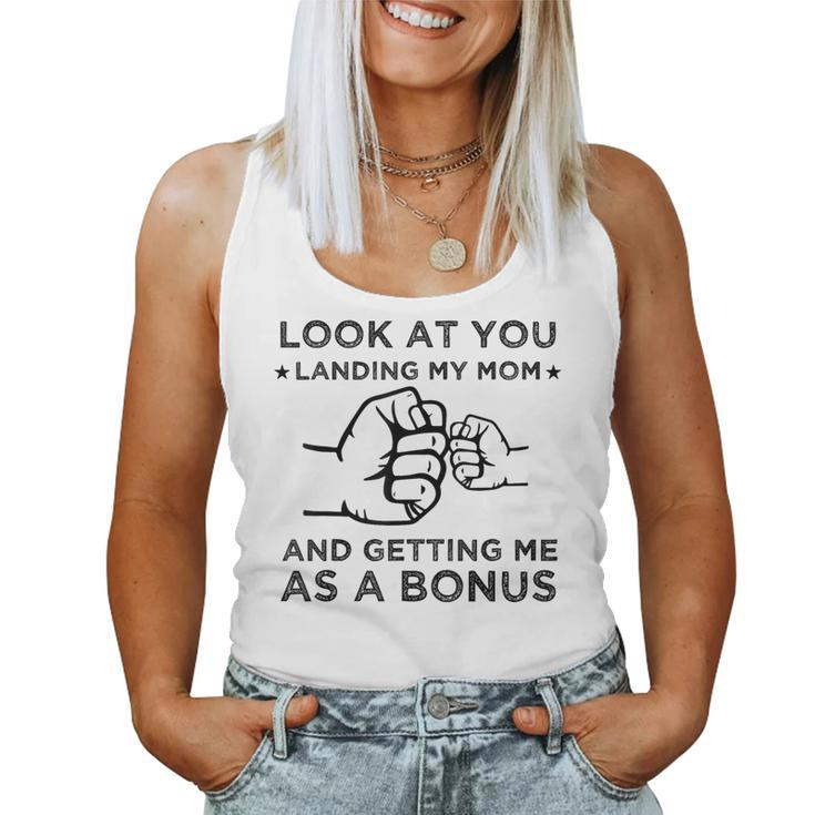 Look At You Landing My Mom And Getting Me As A Bonus Women Tank Top
