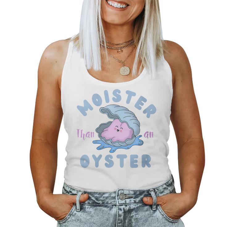 Moister Than An Oyster Apparel Women Tank Top