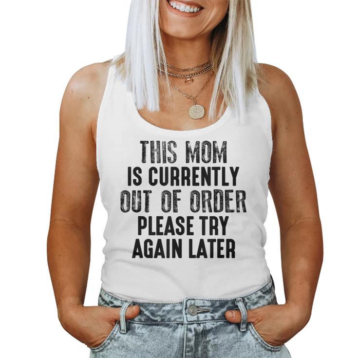 This Mom Is Currently Out Of Order Please Try Again Later Women Tank Top