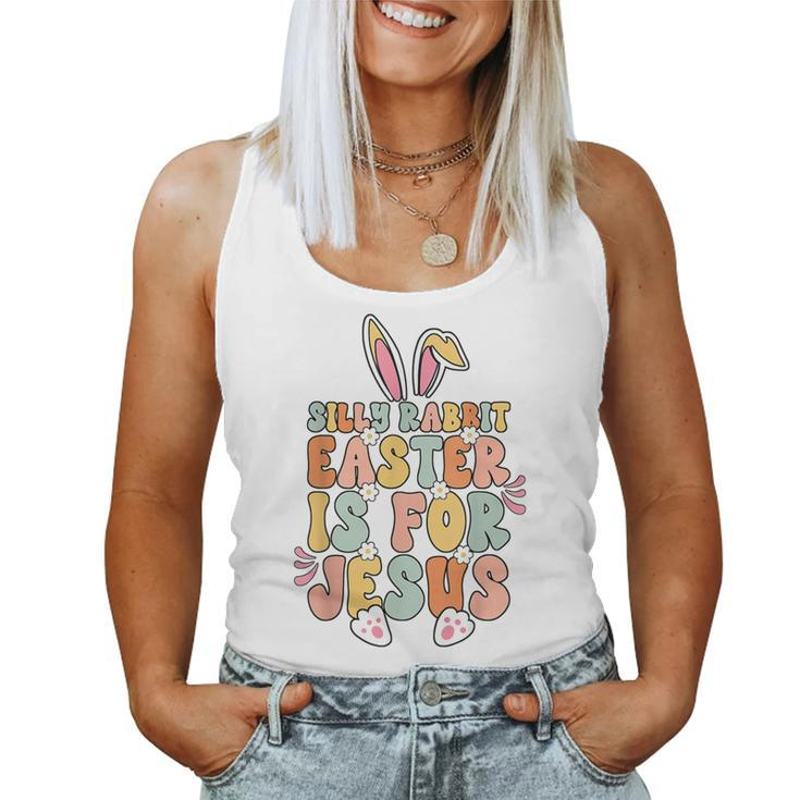 Silly Rabbit Easter Is For Jesus Christian Religious Groovy Women Tank Top