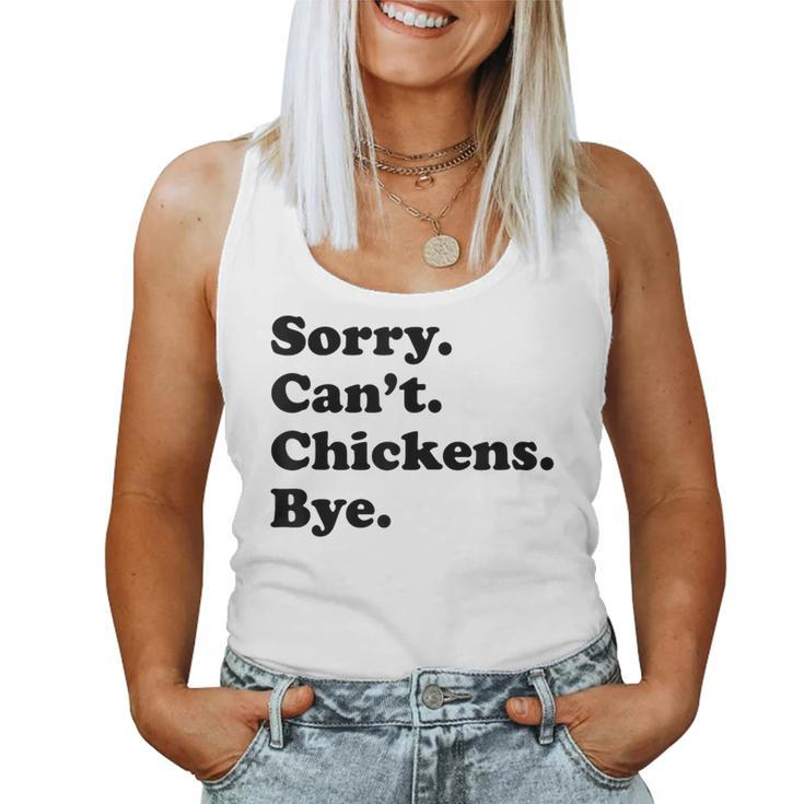 Sorry Can't Chickens Bye Chicken Women Tank Top