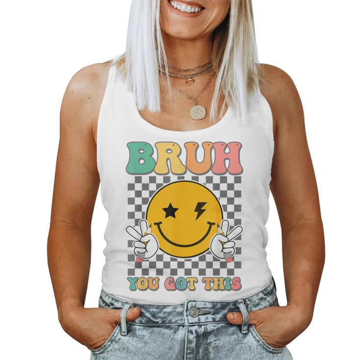 State Testing Day Teacher Groovy Smile Bruh You Got This Women Tank Top
