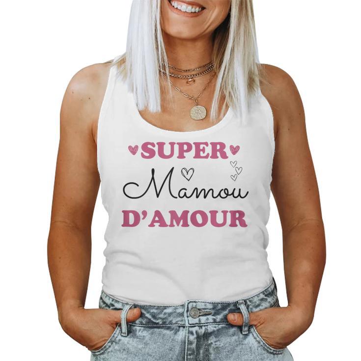 Super Mamou Damour Cadeau Drôle Grand-Mère Mamie Mémé Women Tank Top ...