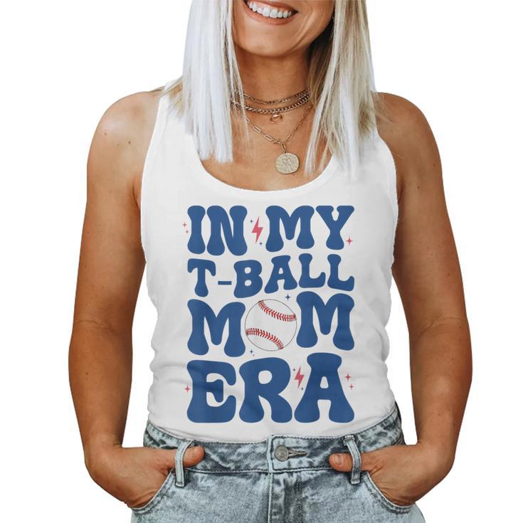 In My T-Ball Mom Era -Ball Mom Mother's Day Women Tank Top