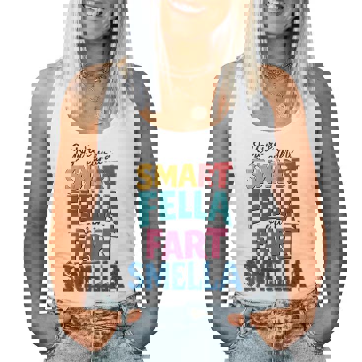 You're Either A Smart Fella Or A Fart Smella Pun Women Tank Top