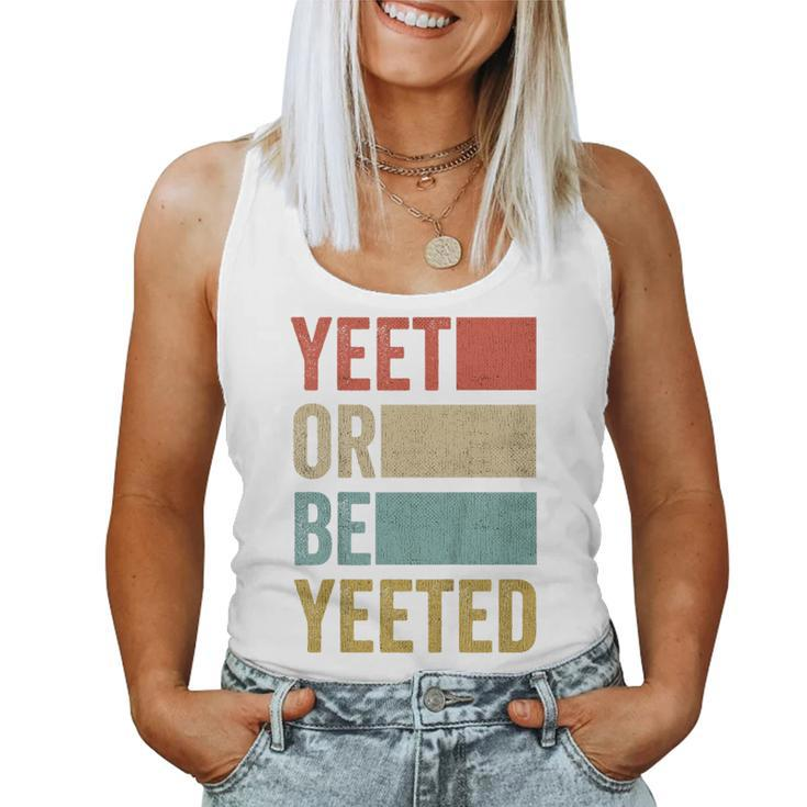 Youth Vintage Present Boys Girls Retro Yeet Or Be Yeeted Child Women Tank Top