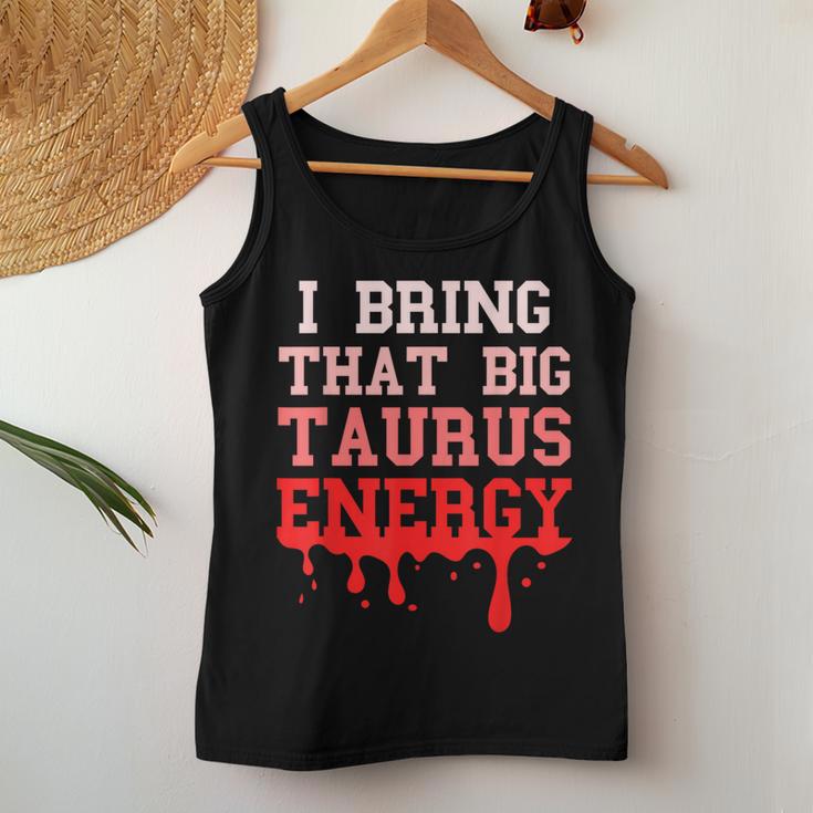 Big Taurus Energy Zodiac Sign Drip Birthday Vibes Pink Women Tank Top Unique Gifts