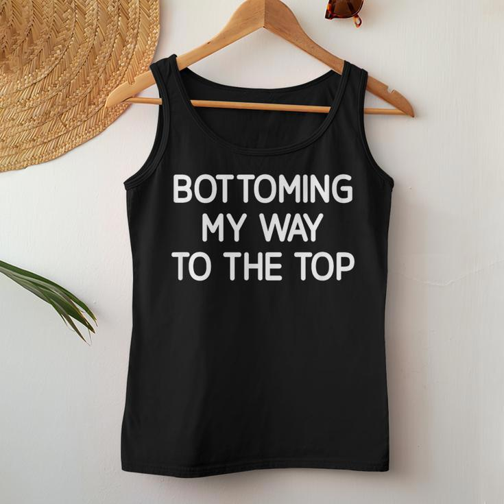 Bottoming My Way To The Top Jokes Sarcastic Women Tank Top Unique Gifts