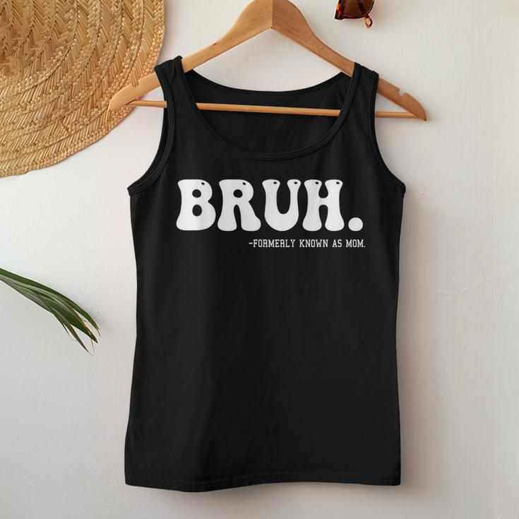Bruh Formerly Known As Mom Women Tank Top Funny Gifts