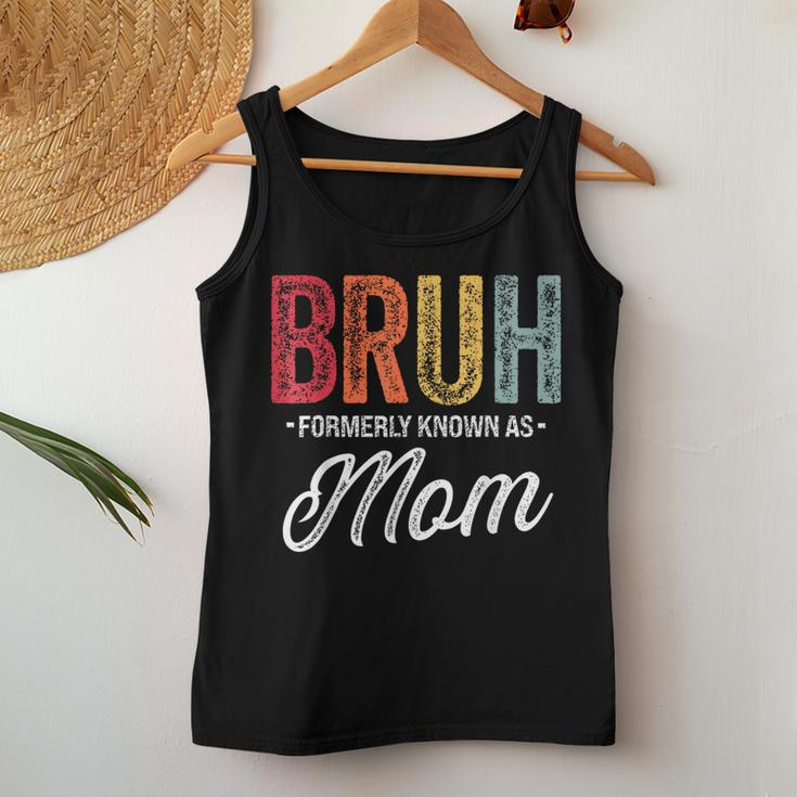 Bruh Formerly Known As Mom For Mom Mother's Day Women Tank Top Funny Gifts