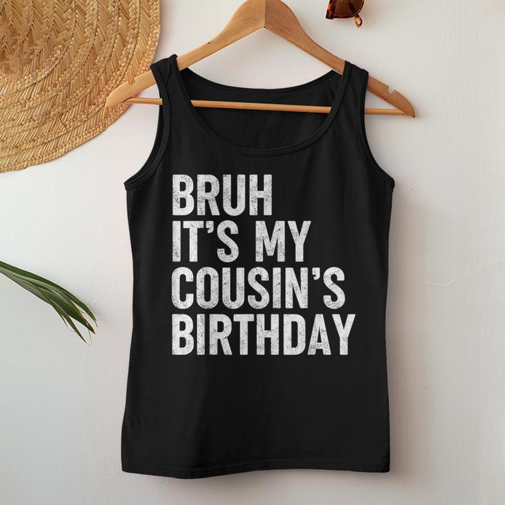 Bruh It's My Cousin's Birthday Bday Sarcastic Family Women Tank Top Personalized Gifts
