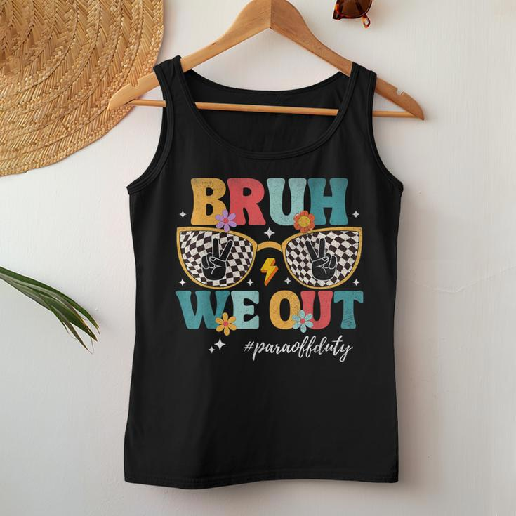 Bruh We Out Para Off Duty Paraprofessional Teacher Summer Women Tank Top Unique Gifts