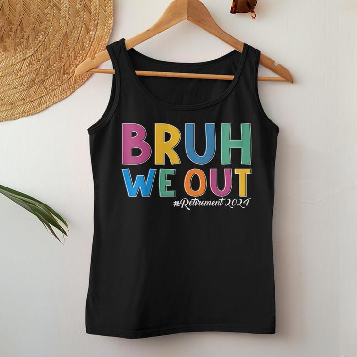 Bruh We Out Retired Teacher Schools Out Forever Retirement Women Tank Top Unique Gifts