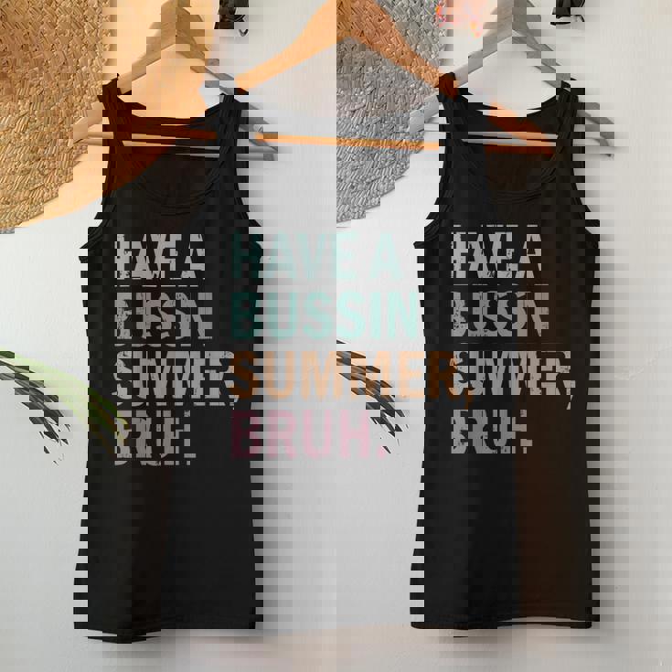 Have A Bussin Summer Bruh Last Day Of School Teacher Summer Women Tank Top Unique Gifts