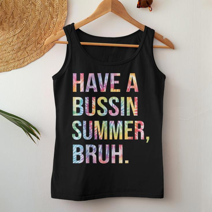 Have A Bussin Summer BruhBust Tie Dye Teacher Hello Summer Women Tank Top Unique Gifts