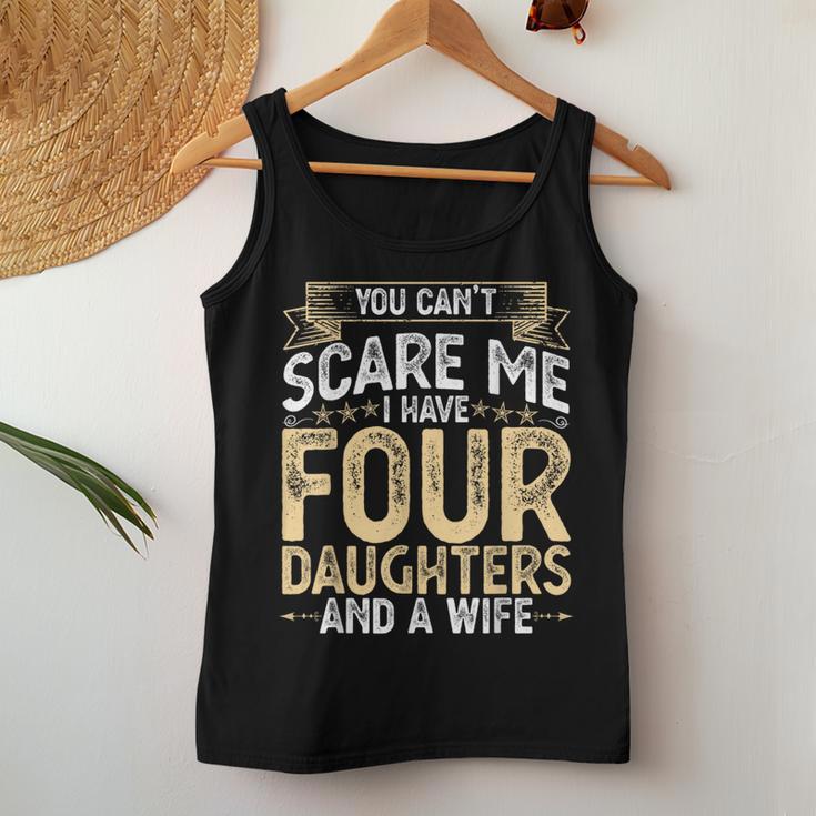 You Cant Scare Me I Have 4 Daughters And A Wife Fathers Day Women Tank Top Unique Gifts