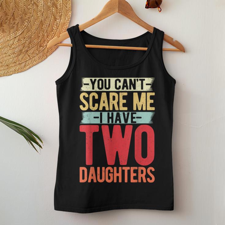 You Can't Scare Me I Have Two Daughters Geschenke Lustige Papa Mama Tank Top Frauen Lustige Geschenke