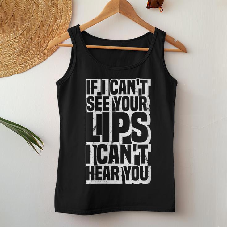 If I Can't See Your Lips I Can't Hear You Deaf Humor Women Tank Top Unique Gifts