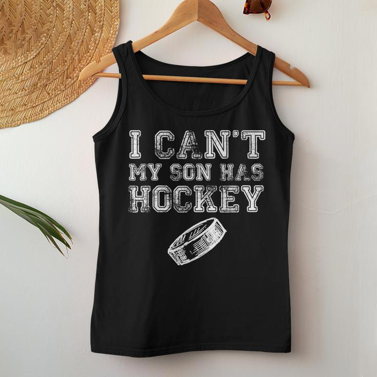 I Cant My Son Has Hockey Mom Dad Women Tank Top Unique Gifts