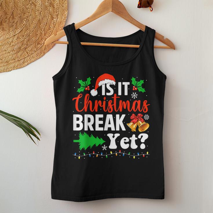 Is It Christmas Break Yet Xmas Holiday Teacher Women Tank Top Unique Gifts