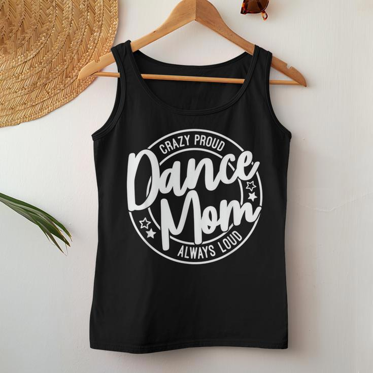 Crazy Proud Dance Mom Always Loud Dance Lover Mama Family Women Tank Top Unique Gifts