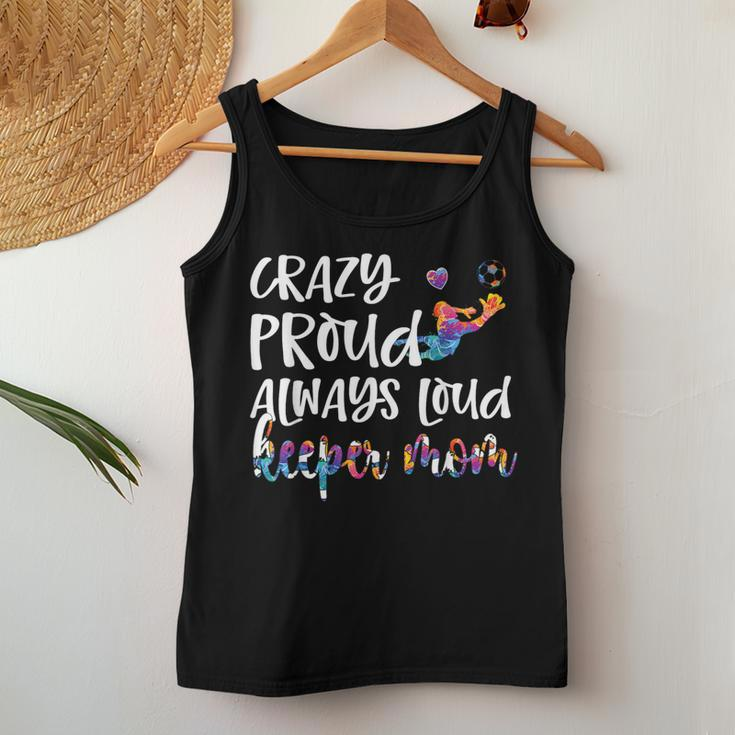 Crazy Proud Soccer Goalkeeper Mom Of A Soccer Goalie Women Tank Top Unique Gifts