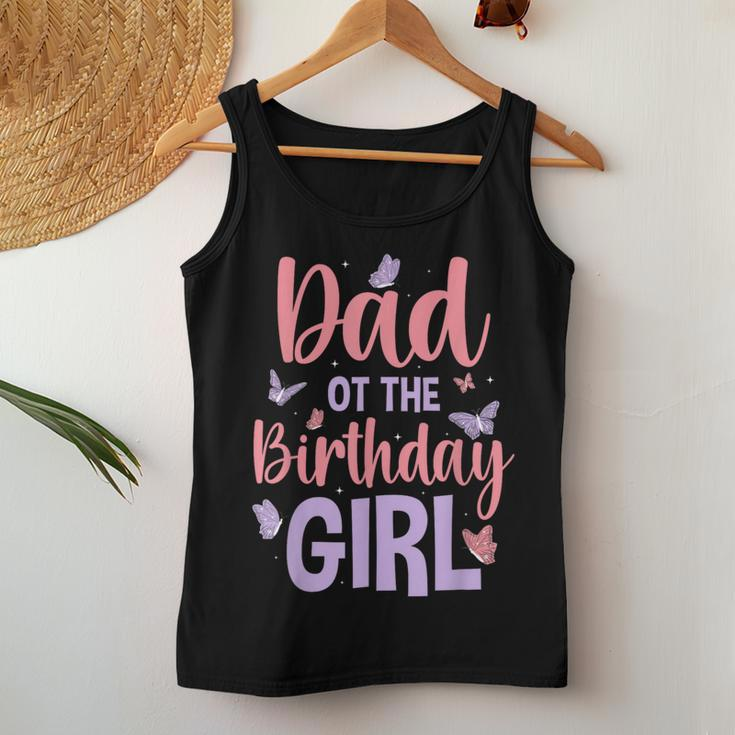 Dad Of The Birthday Girl Butterfly Party Matching Family Women Tank Top Unique Gifts