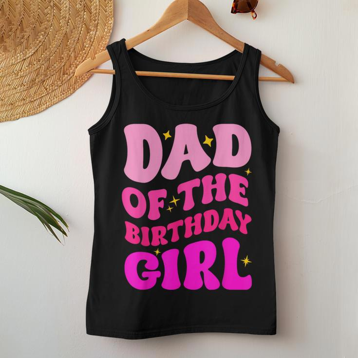 Dad Of The Birthday Girl Party Girls Daddy Birthday Party Women Tank Top Funny Gifts