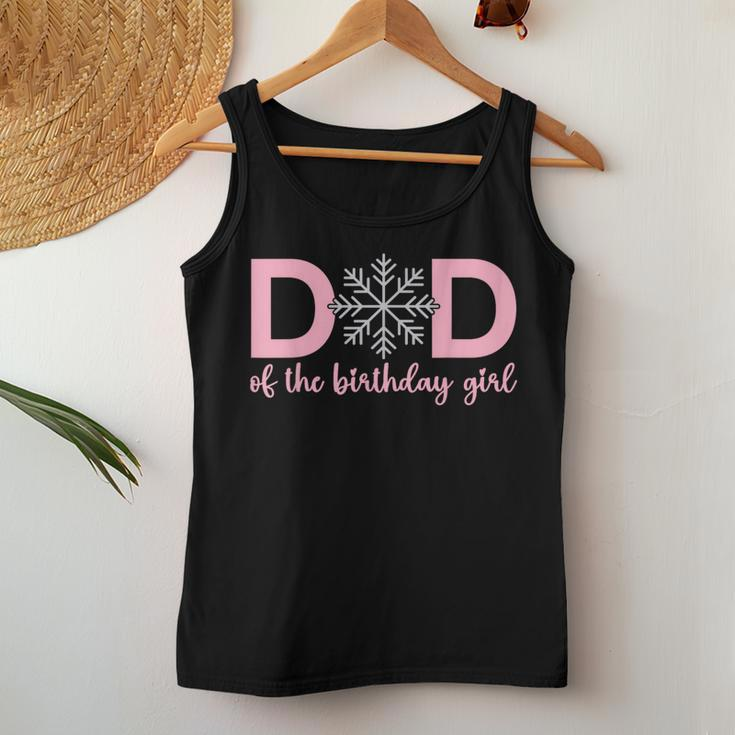 Dad Of The Birthday Girl Winter Onederland 1St Birthday Women Tank Top Unique Gifts