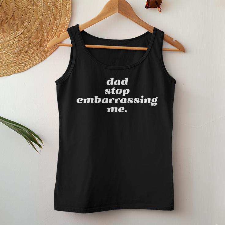 Dad Stop Embarrassing Me Sarcastic Awkward & Cringing Women Tank Top Unique Gifts