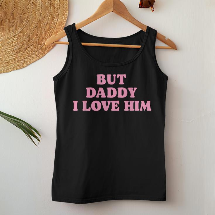 But Daddy I Love Him Father's Day Her Girl Daughter Women Tank Top Personalized Gifts