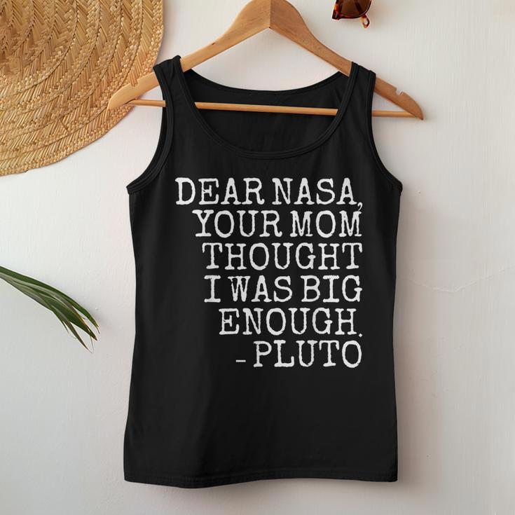 Dear Nasa Your Mom Thought I Was Big Enough -Pluto Women Tank Top Personalized Gifts