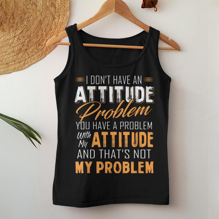I Don't Have An Attitude ProblemFor Men Women Tank Top Unique Gifts