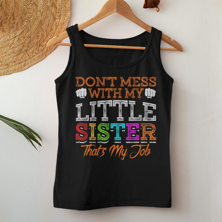 Don't Mess With My Little Sister That's My Job Women Tank Top Unique Gifts