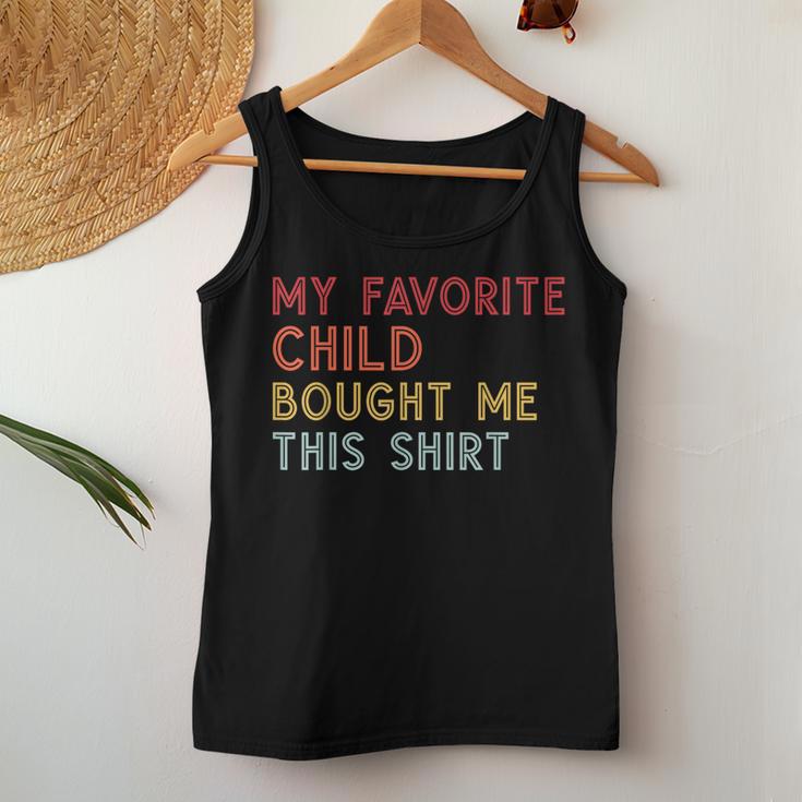 My Favorite Child Bought Me This Mom Dad Joke Women Tank Top Unique Gifts