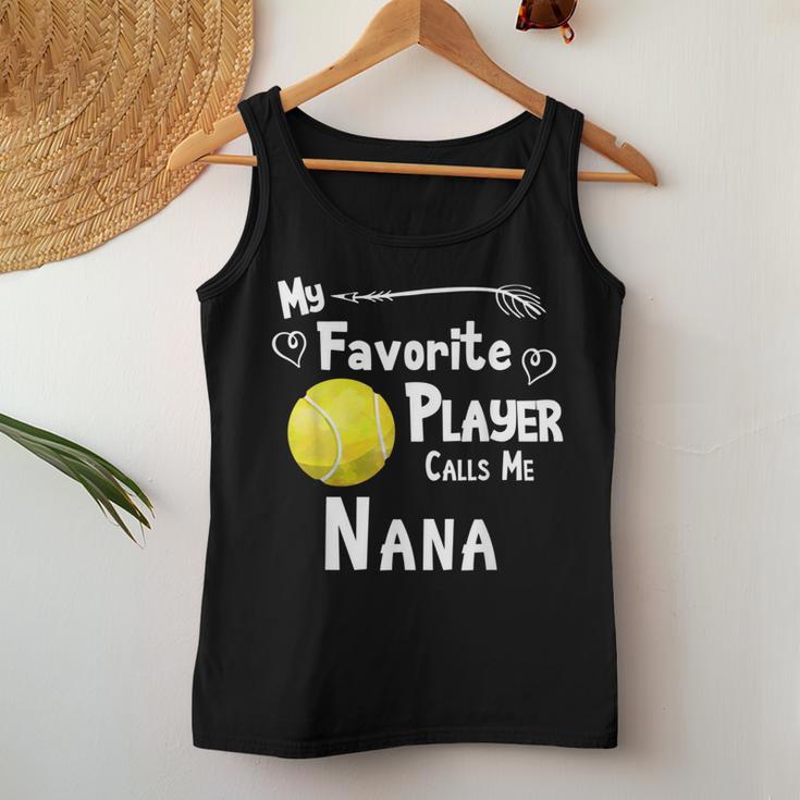 My Favorite Player Calls Me Nana Tennis Women Tank Top Unique Gifts