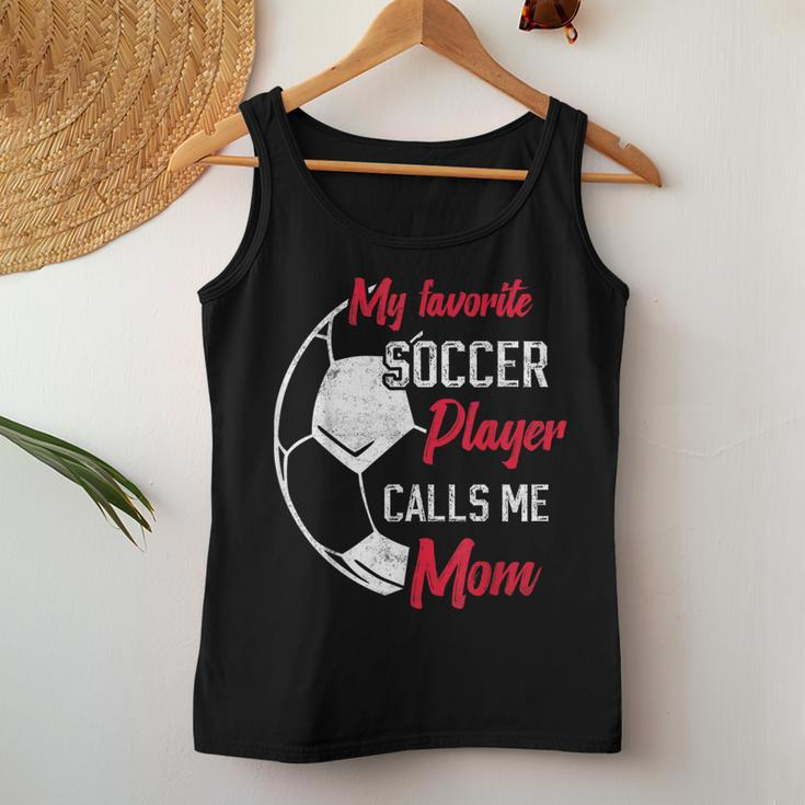 My Favorite Soccer Player Calls Me Mom Soccer Mother Women Tank Top Unique Gifts