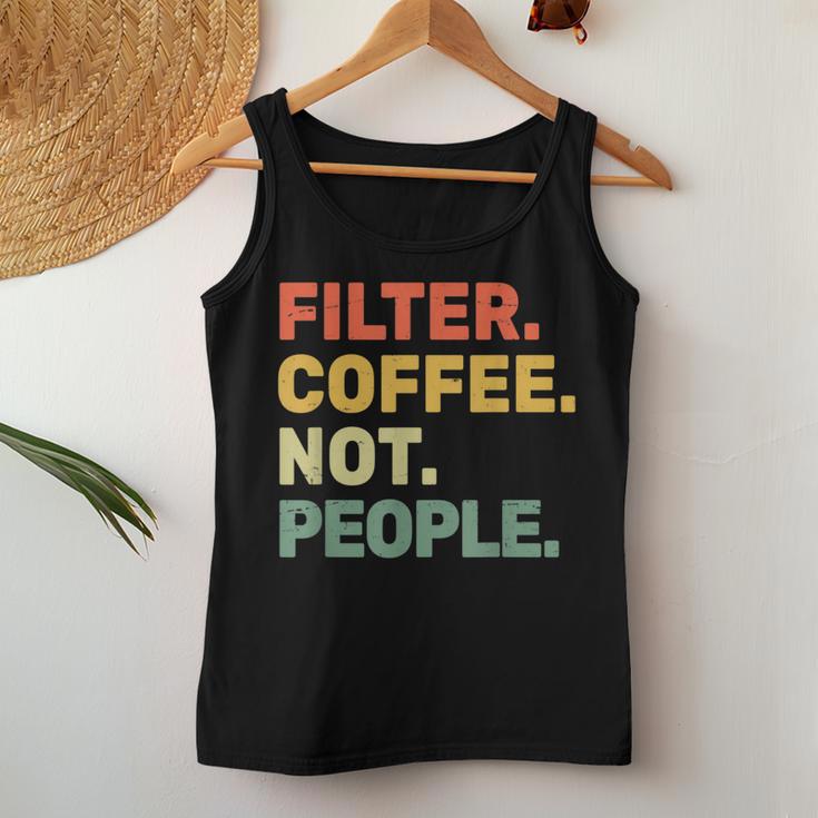 Filter Coffee Not People Espresso Barista Cafe Coffeelover Women Tank Top Unique Gifts